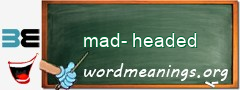 WordMeaning blackboard for mad-headed